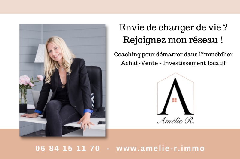 Envie de changer de vie Rejoignez mon réseau - amelie-r immo